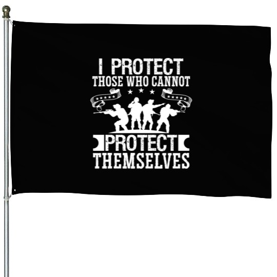 Soldier i protect those who cannot military army House Flags