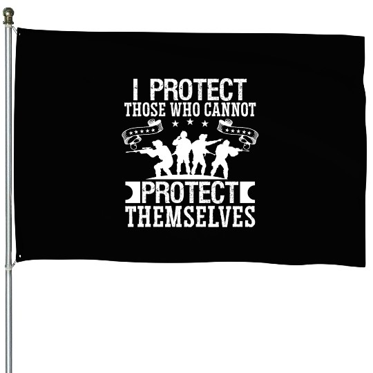 Soldier i protect those who cannot military army House Flags