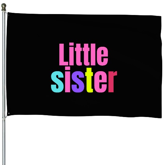 LITTLE SISTER House Flags