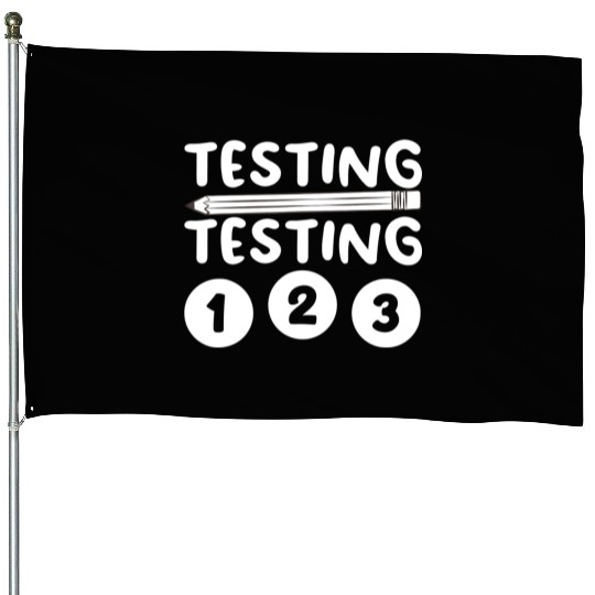 Funny Teacher Testing Design For Men Women Testing House Flags