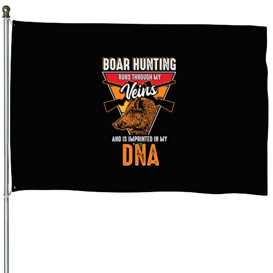 Boar Hunting - Runs Through My Veins House Flags