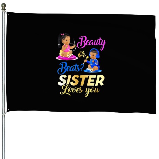 Cute Beauty Or Beat Sister Loves You House Flags