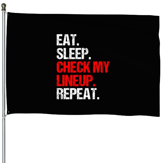 Eat Sleep Check My Lineup Repeat, Fantasy Football House Flags