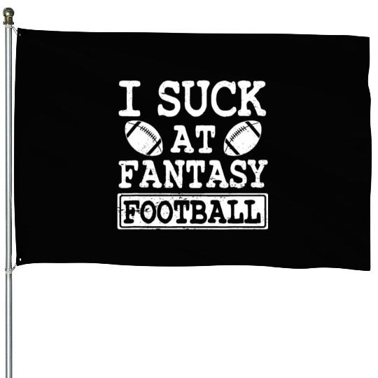 Funny I Suck At Fantasy Football League Loser House Flags