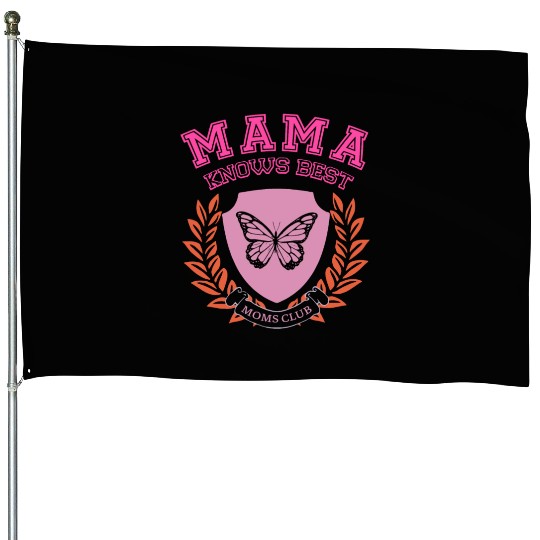 Mama Knows Best Moms Club House Flags