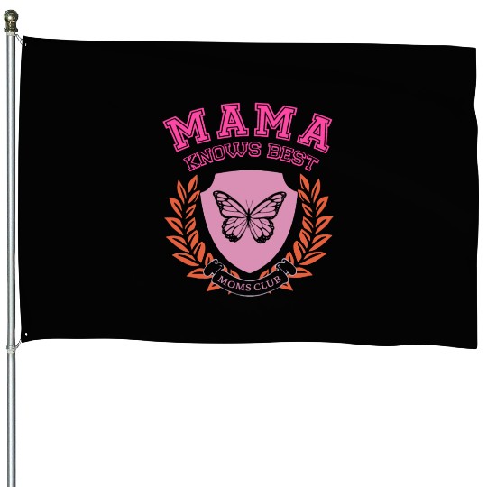 Mama Knows Best Moms Club House Flags