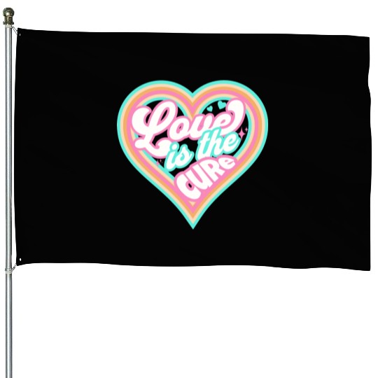 LOVE IS THE CURE (pink) House Flags