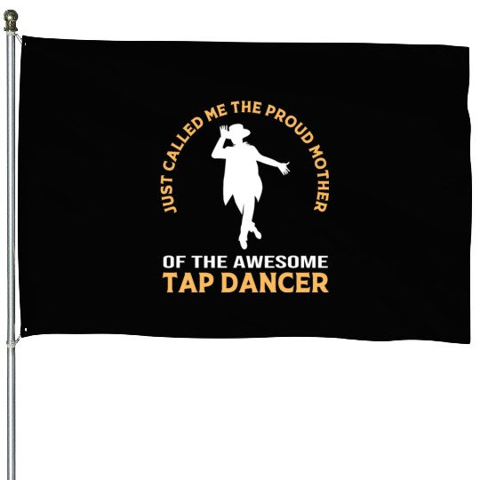 Mothers Day Proud Mom Awesome Dancer Tap Dance Mom House Flags