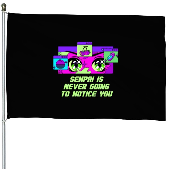Senpai Is Never Going to Notice You Anime Funny Ma House Flags
