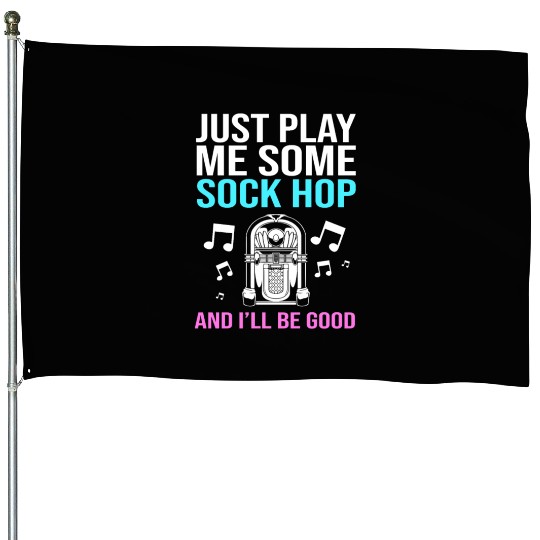Sock Hop Music Quote 50s Rockabilly Sock Hop House Flags