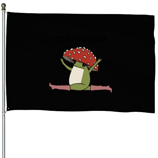 it's okay to feel sad House Flags