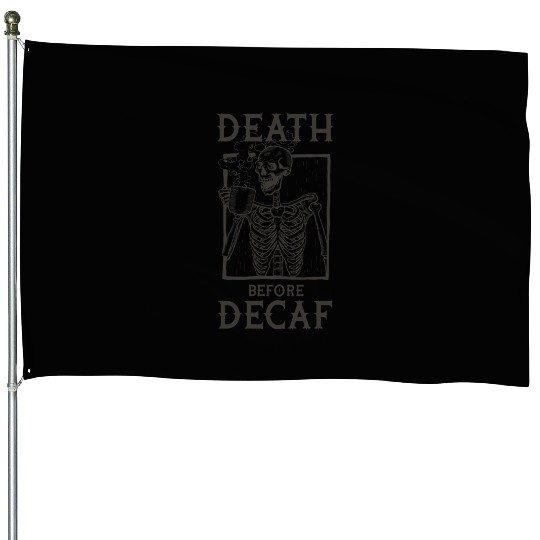Death Before Decaf House Flags