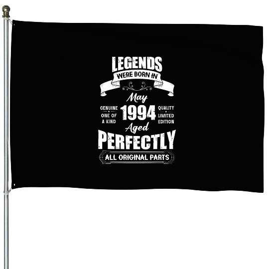 Legends Were Born In May 1994 Birthday House Flags
