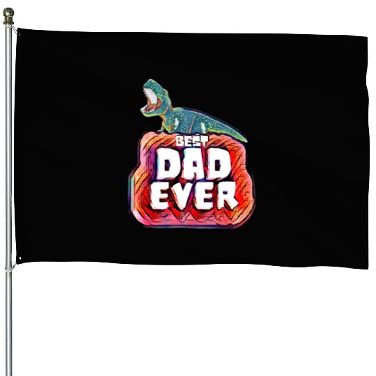 Best Dad Ever trex papa House Flags