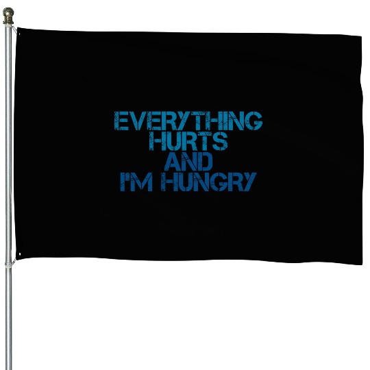 Everything Hurts And I'm Hungry 3 House Flags