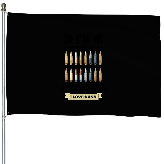 I'm Ammosexual House Flags