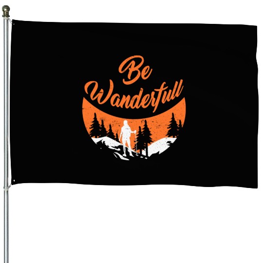 Wanderlust Be Wanderfull Mountain Fan Hiking House Flags