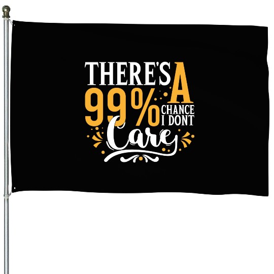 Guacamole 99 Chance I Don t Care Sarcastic Meme House Flags