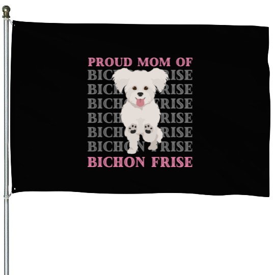 Proud mom of Bichon Frise cute puppy dog mom dad House Flags