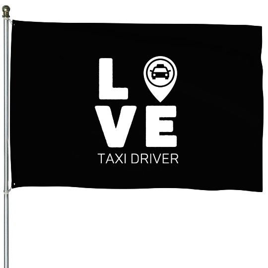 Love Taxi Driver House Flags