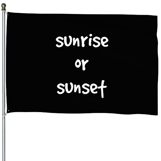 sunrise or sunset House Flags
