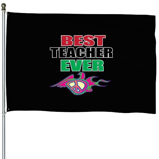 Best Teacher Ever, Teacher appreciation Gift House Flags