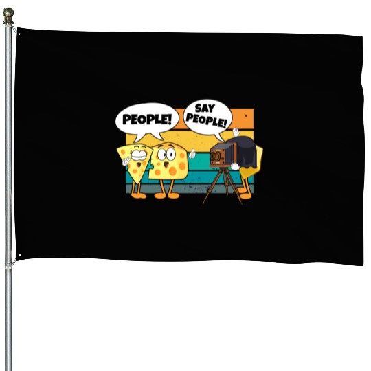 Photography Lover Cheese Say People Funny House Flags