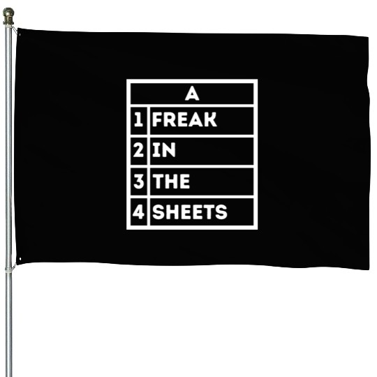 Freak In The Sheets Excel Sheet Spreadsheet Funny House Flags