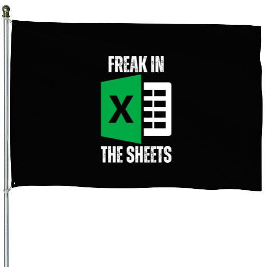 Freak In The Sheets Spreadsheet Funny Excel Sheet House Flags
