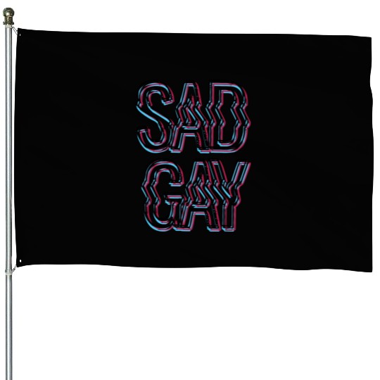 Sad Gay House Flags