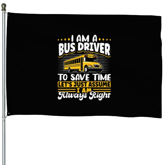 School Bus Driver Vintage I Am A Bus Driver House Flags