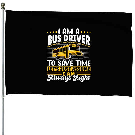 School Bus Driver Vintage I Am A Bus Driver House Flags