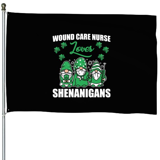 Great Wound Care Nurse Loves Shenanigans St House Flags