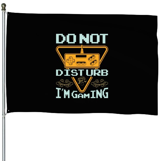 Do not disturb I'm gaming House Flags
