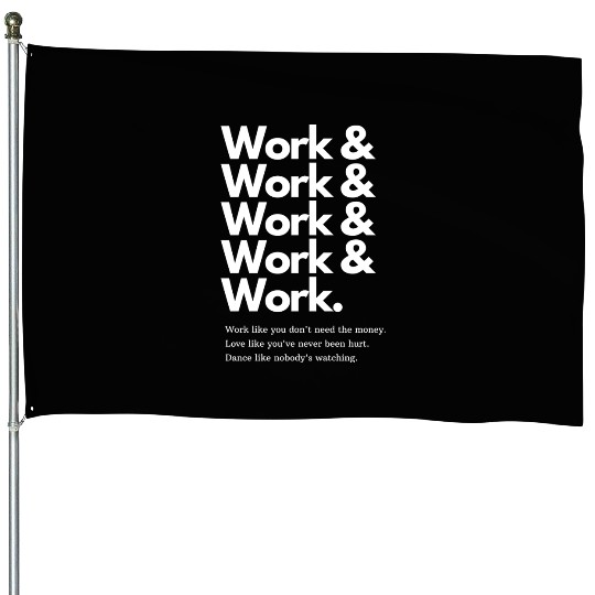 Work Work House Flags