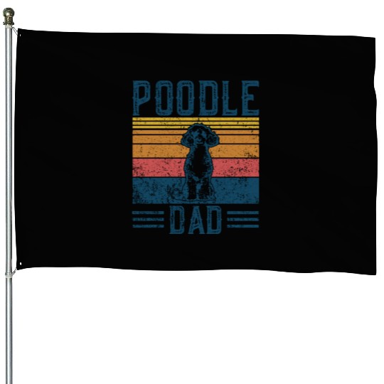 Dog Dad Vintage Poodle Dad House Flags