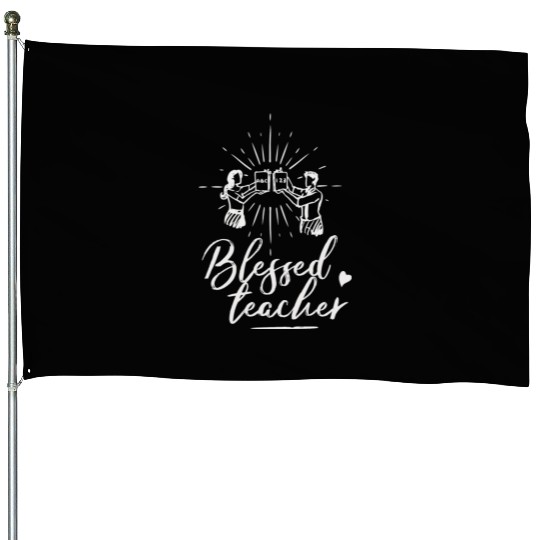 Blessed Teacher House Flags