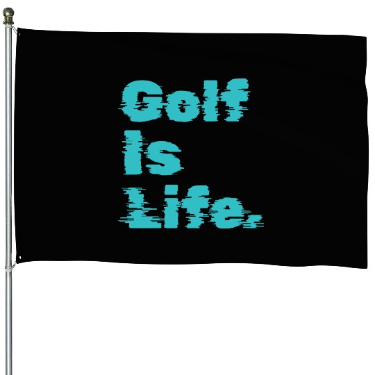 I Like Golfing, Golf Player, Golf Is Life House Flags