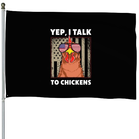 Chicken Funny I Talk to Chickens Farmer House Flags