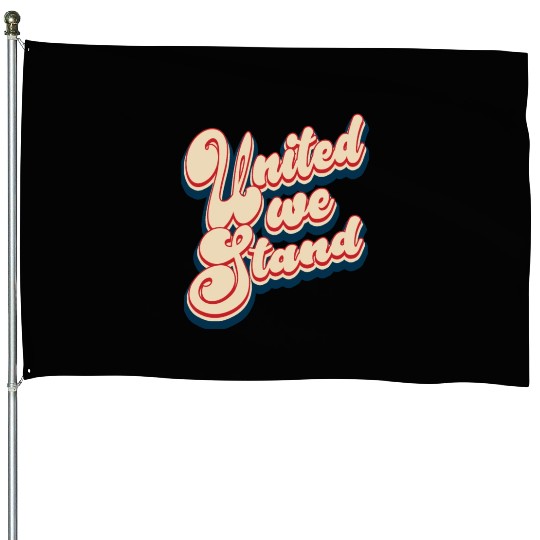 Classic United We Stand Patriotic 4th of July House Flags