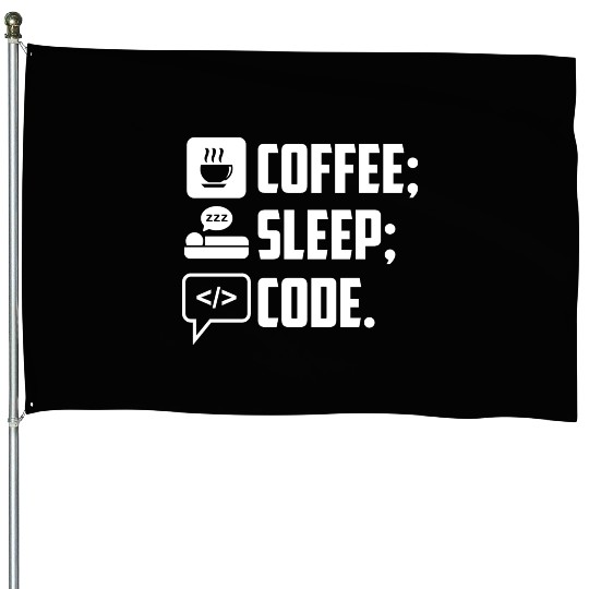 Coffee Sleep Code Loop funny programmer lifestyle House Flags