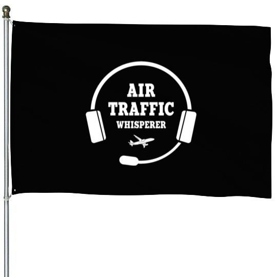 Funny Air Traffic Whisperer House Flags