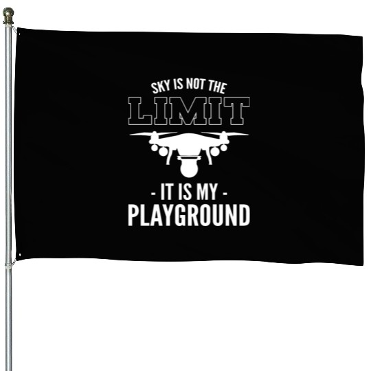 Sky Is Not The Limit It Is My Playground Video House Flags
