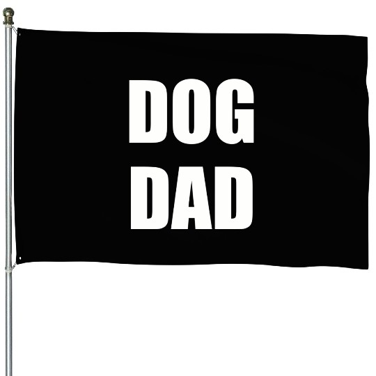 DOG DAD - cute dog House Flags