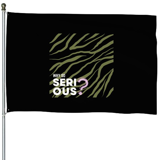 Why So Serious? House Flags
