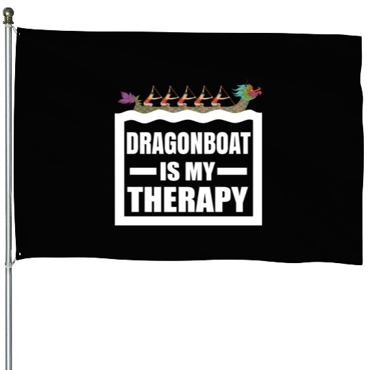 Dragon Boat Racing Is My Therapy Funny Dragonboat House Flags