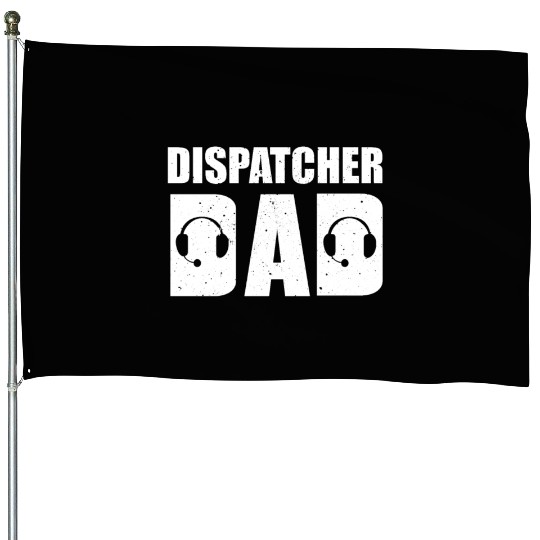 Dispatcher Dad House Flags