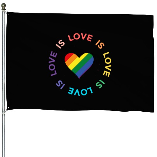 Love is Love rainbow House Flags