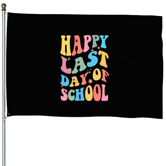 Groovy Happy Last Day of School Teacher Student House Flags