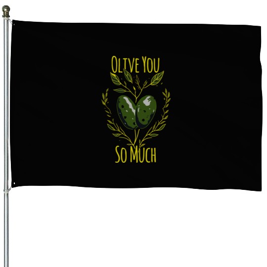 Olive Love Pun Olive Oil I Love You House Flags
